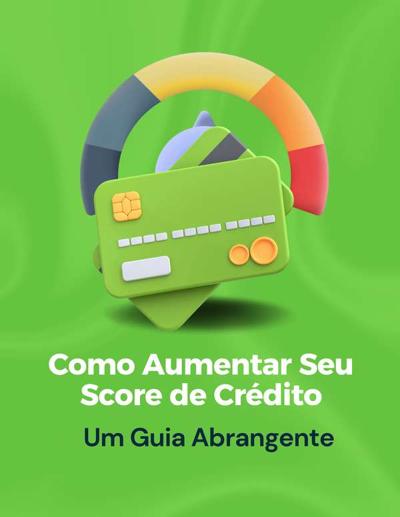 Como aumentar seu score de crédito