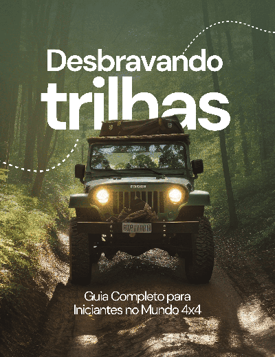 Desbravando Trilhas: Guia Completo para Iniciantes no Mundo 4x4