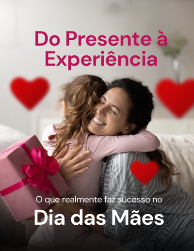 Do presente à experiência: O que realmente faz sucesso no Dia das Mães