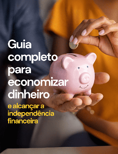 Guia completo para economizar dinheiro e alcançar independência financeira
