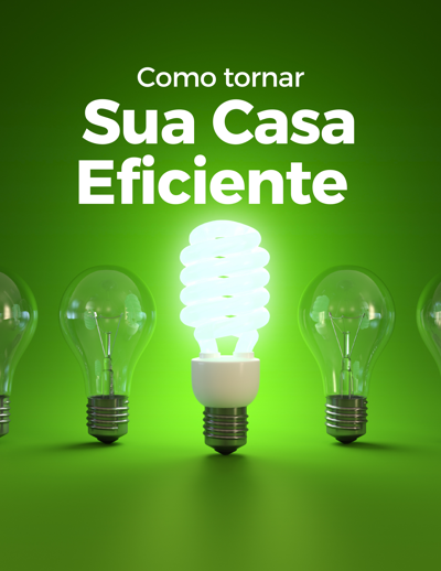 Como tornar sua casa eficiente