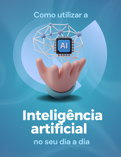 Como Utilizar Inteligência Artificial No Seu Dia A Dia