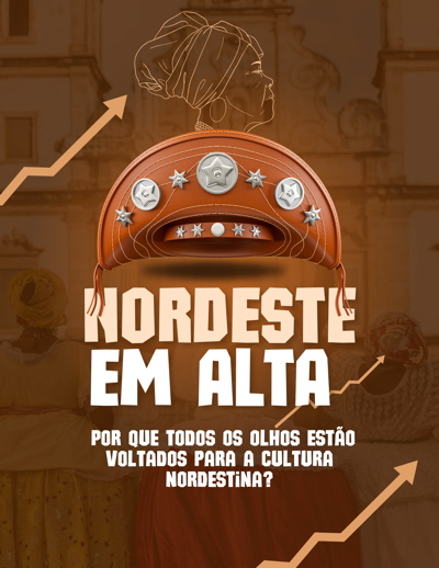 Nordeste em Alta: Por que todos os olhos estão voltados para a cultura nordestina?